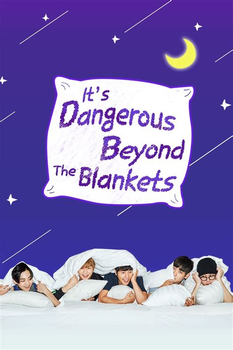 It's Dangerous Beyond the Blanket (TV Series 2017– ) .